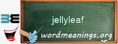 WordMeaning blackboard for jellyleaf